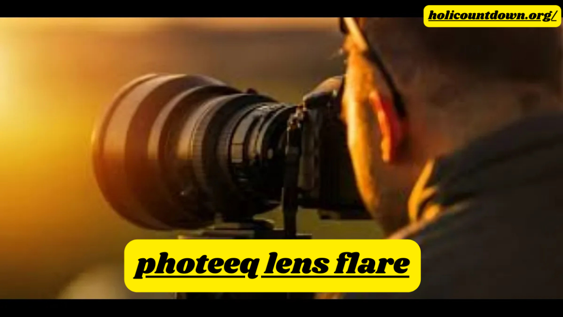 Everything You Need to Know About Photeeq Lens Flare