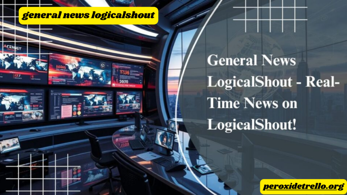 General News LogicalShout: The Smart Approach to Staying Informed