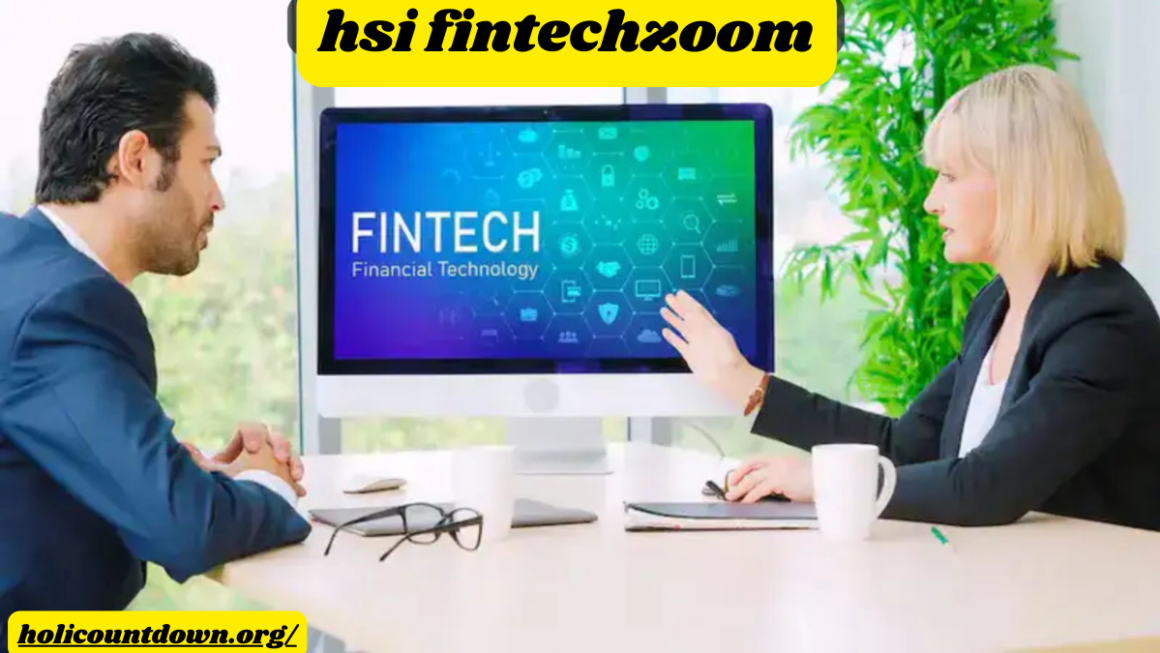 HSI FintechZoom: Exploring the Intricacies of Financial Technology and Markets